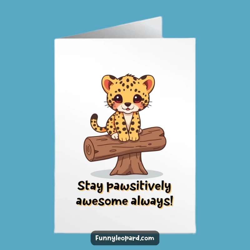 Free Printable Birthday Card: Playful Leopard Cub Balancing Log Fun